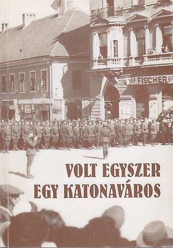 Volt egyszer egy katonavros