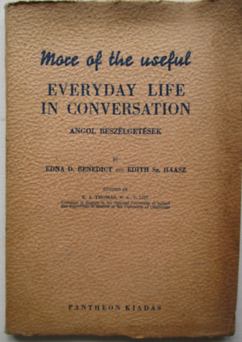 Edna S.-Haasz, Edith Benedict - Everyday Life in Conversation. Angol beszlgetsek a mindennapi letbl