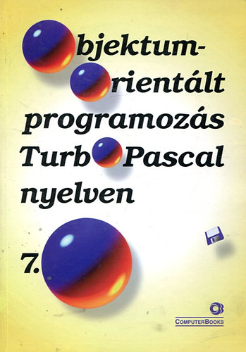 Etal.; Benk Tiborn; Benk; Gyenes Kroly; Dr. Komcsin Zoltn - Objektum-orientlt programozs Turbo Pascal 7.0 nyelven