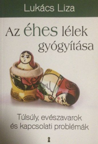 Luk�cs Liza - Az �hes l�lek gy�gy�t�sa