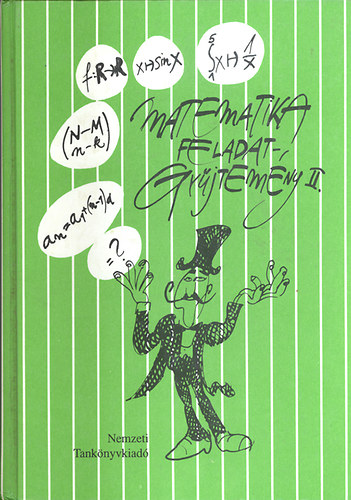 Matematikai feladatgy�jtem�ny II. a k�z�piskol�k tanul�i sz�m�ra