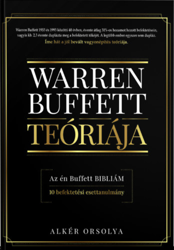 Warren Buffett terija - Az n Buffett biblim - 10 befektetsi esettanulmny