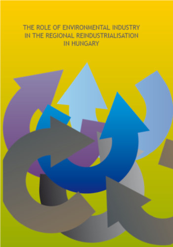 The Role of Environmental Industry in the Regional Reindustrialisation in Hungary