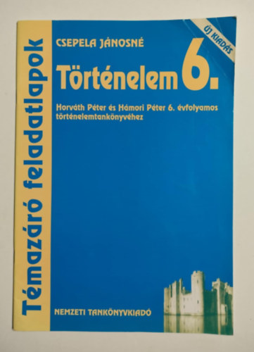 Csepela Jnosn - Trtnelem 6. Tmazr feladatlapok