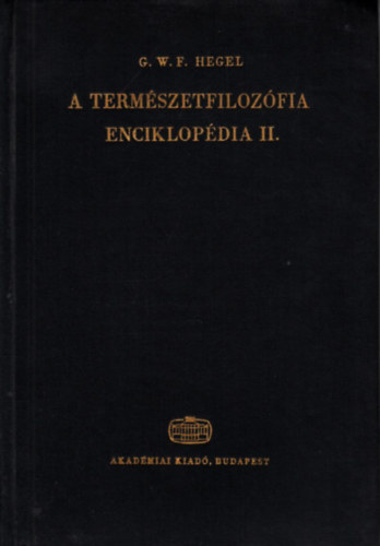 G.W.F. Hegel - A termszetfilozfia enciklopdia II.