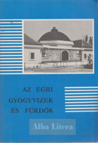Az egri gy�gyvizek �s f�rd�k