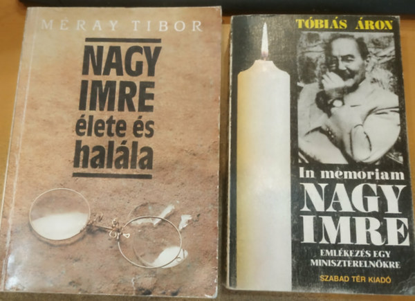 Méray Tibor, Tóbiás Áron - 2 db Nagy Imre élete és halála + In Memoriam Nagy Imre (Emlékezés egy miniszterelnökre)