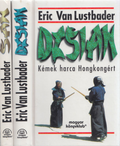Eric Van Lustbader - San (A hatalom hegye) + Dzsian (Kmek harca Hongkongrt)