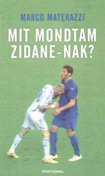 Marco Materazzi - Mit mondtam Zidane-nak?