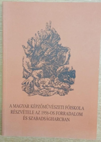 A Magyar Kpzmvszeti Fiskola rszvtele az 1956-os forradalom ...