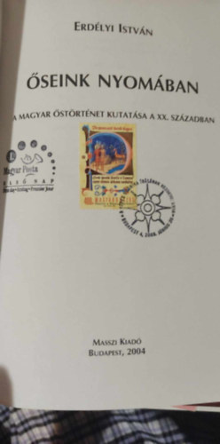 �seink nyom�ban (A magyar �st�rt�net kutat�sa a XX. sz�zadban)