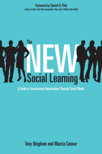 Marcia Conner Tony Bingham - The New Social Learning: A Guide to Transforming Organizations Through Social Media
