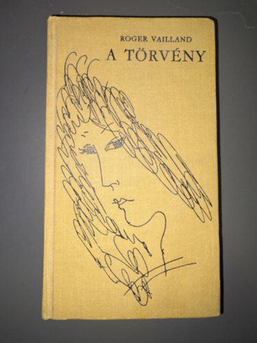 Szerz� Roger Vailland Szerkeszt� Mikl�si Imre Ford�t� Szekeres Gy�rgy Grafikus Kass J�nos - A t�rv�ny - Sz�zadunk mesterei (Egyedi term�kfot�)