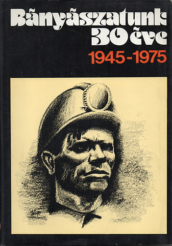 B�ny�szatunk 30 �ve 1945-1975