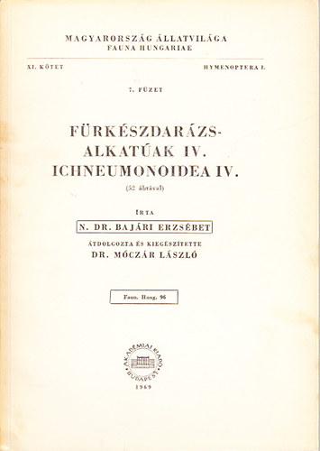 Frkszdarzs-alkatak IV. - Ichneumonoidea IV. (Magyarorszg llatvilga- Fauna Hungariae 96.)- XI. ktet, 7. fzet (Hymenoptera I.)