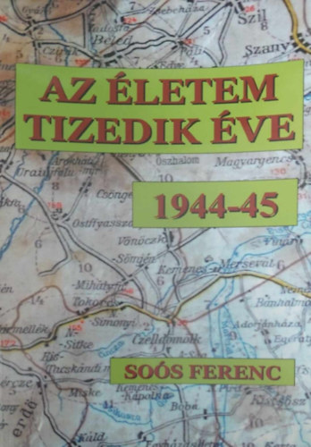 az �letem tizedik �ve 1944-45