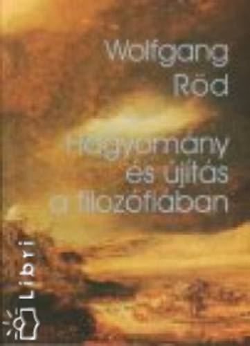 Hagyom�ny �s �j�t�s a filoz�fi�ban a XVII. sz�zadt�l napjainkig