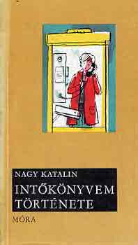 Nagy Katalin - Intknyvem trtnete