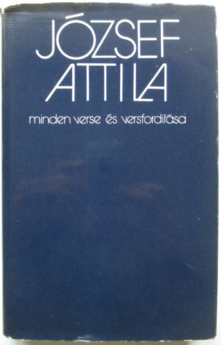 J�zsef Attila - J�zsef Attila minden verse �s versford�t�sa