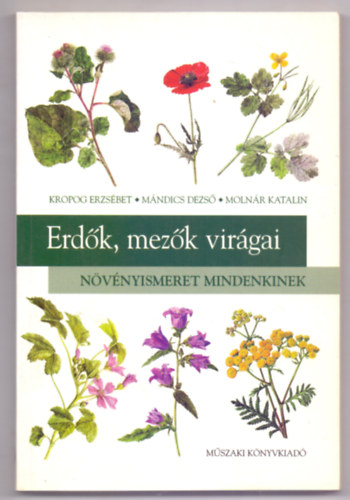 Erdk, mezk virgai (Nvnyismeret mindenkinek - Dr. Csapody Vera rajzaival - 2. kiads)