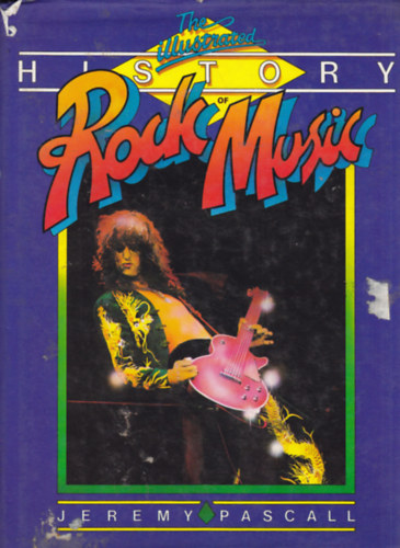 Jeremy Pascall - The Illustrated History of Rock Music