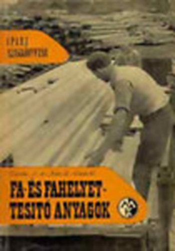 Fa- �s fahelyettes�t� anyagok (Ipari szakk�nyvt�r)