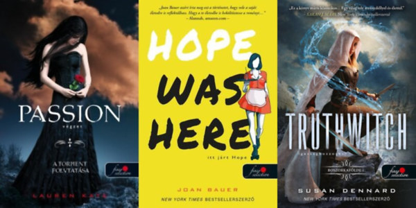 Joan Bauer, Lauren Kate Susan Dennard - 3 db vrs pttys knyv: Truthwitch - Igazsgboszorka + Hope Was Here - Itt jrt Hope + Passion - Vgzet