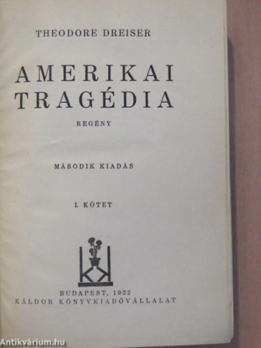 Theodore Dreiser - Amerikai tragdia I-III.