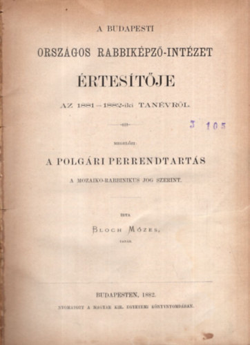 A Budapesti Orszgos Rabbikpz-Intzet rtestje az 1881-1882-iki tanvrl - Ritka judaika knyv