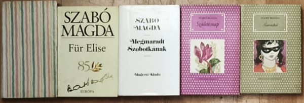 5db Szab� Magda m� - Abig�l, F�r Elise, Megmaradt Szobotk�nak, Sz�let�snap, �larcosb�l