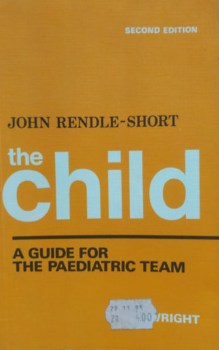 The Child: A Guide for the Paediatric Team - Second Edition