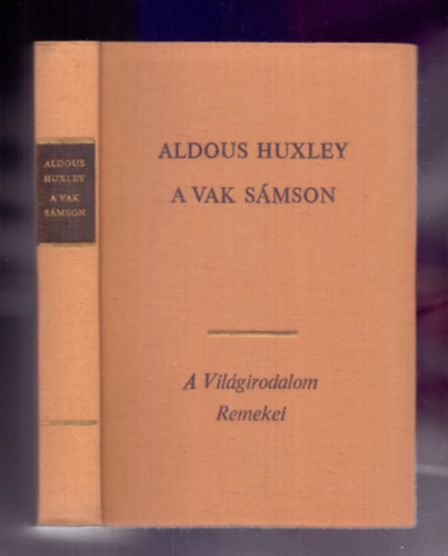 Aldous Huxley - A vak Smson (Eyeless in Ghaza)
