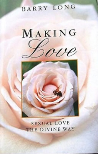 Making Love: Sexual Love the Divine Way