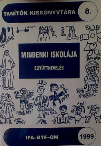 Mindenki iskolja - egyttnevels - (A tantk kisknyvtra) 8. sajtos nevelsi szksglet gyerekek tbbsgi iskolban