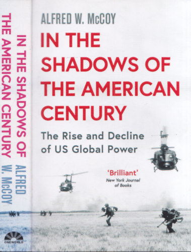 Alfred W. McCoy - In the Shadow of the American Century (The Rise and Decline of US Global Power)