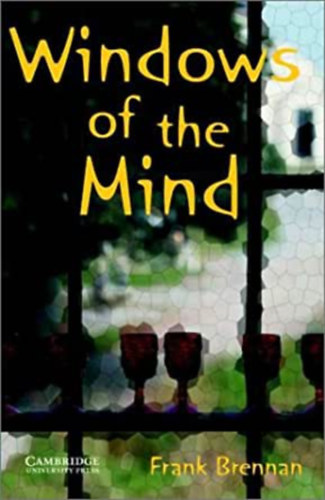 Frank Brennan - Windows of the Mind / Cambridge English Readers Level 5. /