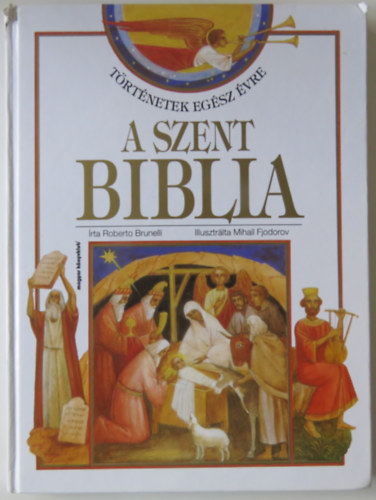 A Szent Biblia - Trtnetek egsz vre (Mihail Fjodorov illusztrciival)