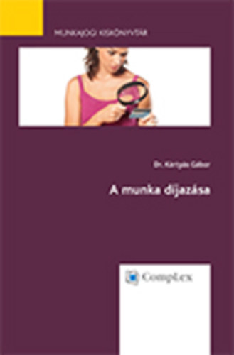 A munka d�jaz�sa (Munkajogi Kisk�nyvt�r 3.)