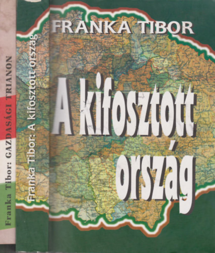 2 db Franka Tibor m: A kifosztott orszg + Gazdasgi Trianon
