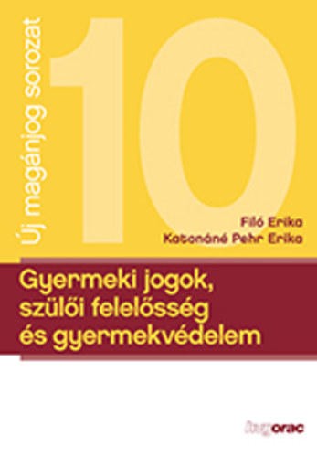 Gyermeki jogok, sz�l�i felel�ss�g �s gyermekv�delem