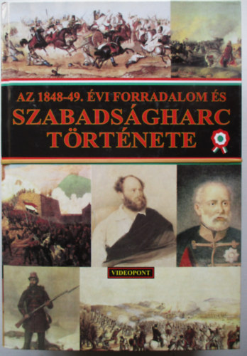 Az 1848-49. vi forradalom s szabadsgharc trtnete