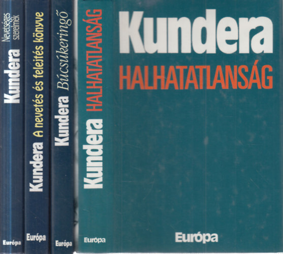4 db. Kundera k�tet (Halhatatlans�g + B�cs�kering� + A nevet�s �s felejt�s k�nyve + Nevets�ges szerelmek)