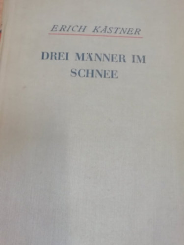 Erich Kstner - Drei manner im schnee