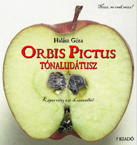 Orbis Pictus Tnaludtusz - Kpes vilg a 21-ik szzadbl