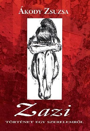 Zazi - T�rt�net egy szerelemr�l