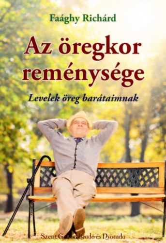 Az regkor remnysge (levelek reg bartaimnak)