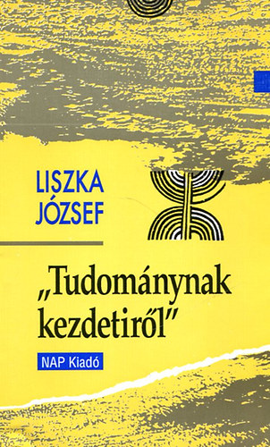 Liszka Jzsef - "Tudomnynak kezdetirl" - Magyar nprajzkutatknt Szlovkiban 1979-1998