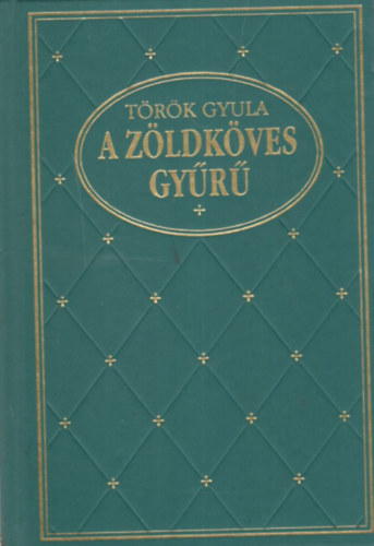 Trk Gyula - A zldkves gyr I. ktet