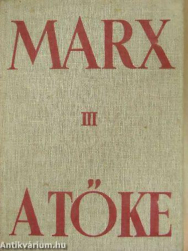 Marx K�roly - A t�ke III.