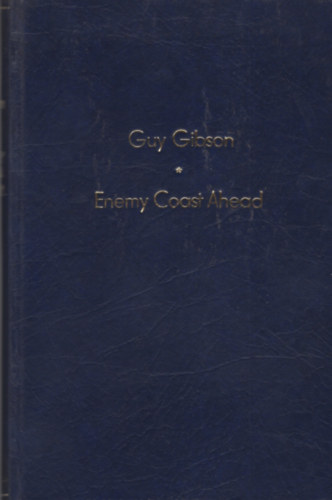 Guy Gibson - Enemy Coast Ahead